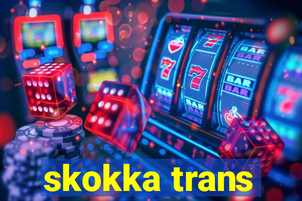 skokka trans